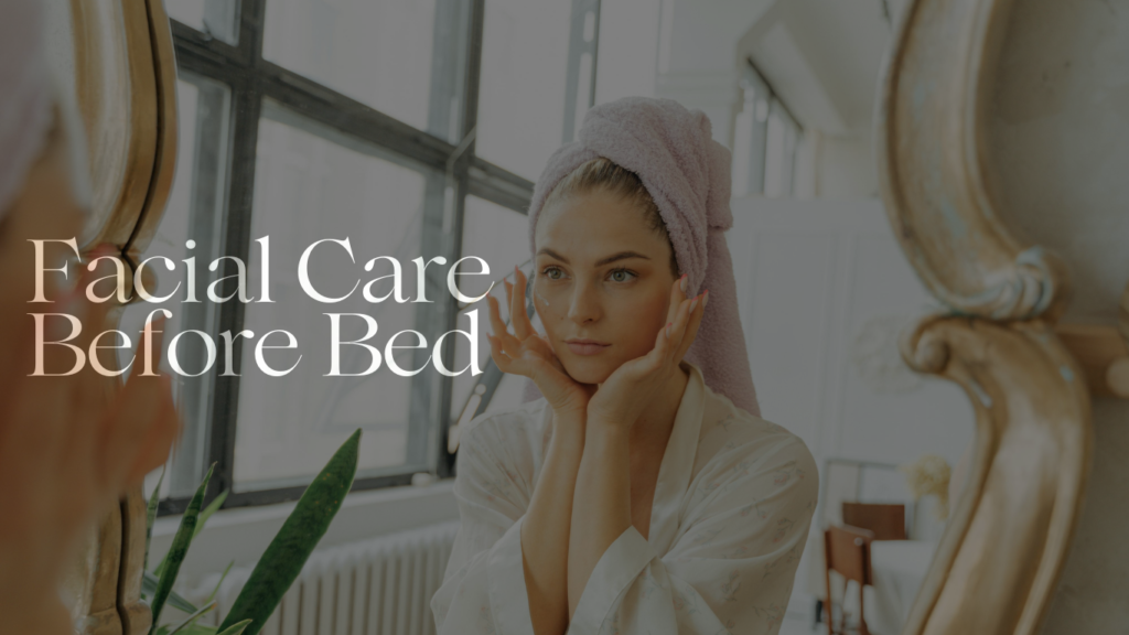 facial care before bed